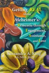 Book cover of Getting Real about Alzheimers by Kassandra King