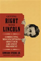 Book cover of Getting Right with Lincoln by Steers, Jr., Edward