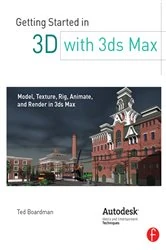Book cover of Getting Started in 3D with 3ds Max by Ted Boardman
