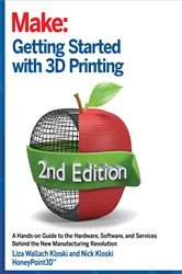 Book cover of Getting Started with 3D Printing (2nd ed.) by Liza Wallach Kloski