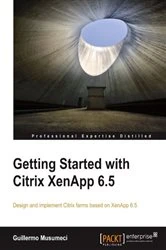 Book cover of Getting Started with Citrix XenApp 6.5 by Guillermo Musumeci