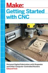 Book cover of Getting Started with CNC by Edward Ford