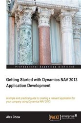 Book cover of Getting Started with Dynamics NAV 2013 Application Development by Alex Chow