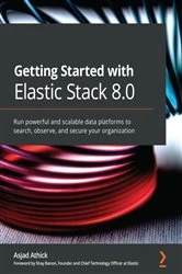 Book cover of Getting Started with Elastic Stack 8.0 by Asjad Athick