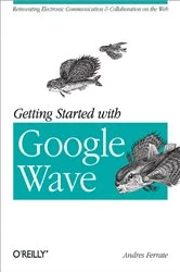 Book cover of Getting Started with Google Wave by Andres Ferrate