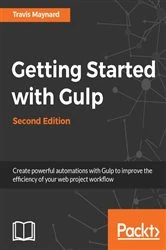 Book cover of Getting Started with Gulp – Second Edition (2nd ed.) by Travis Maynard