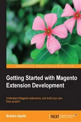 Book cover of Getting Started with Magento Extension Development by Branko Ajzele