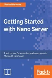 Book cover of Getting Started with Nano Server by Charbel Nemnom