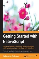 Book cover of Getting Started with NativeScript by Nathanael J. Anderson