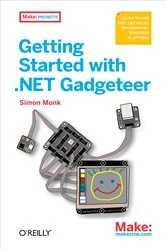 Book cover of Getting Started with .NET Gadgeteer by Simon Monk
