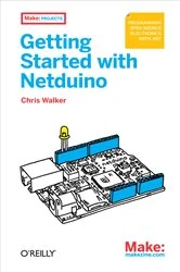 Book cover of Getting Started with Netduino by Chris Walker