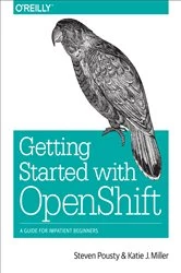 Book cover of Getting Started with OpenShift by Steve Pousty