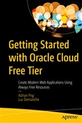 Book cover of Getting Started with Oracle Cloud Free Tier by Adrian Png