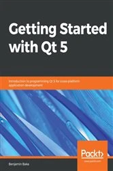 Book cover of Getting Started with Qt 5 by Benjamin Baka