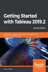 Book cover of Getting Started with Tableau 2019.2 (2nd ed.) by Tristan Guillevin