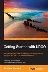 Book cover of Getting Started with UDOO by Emanuele Palazzetti