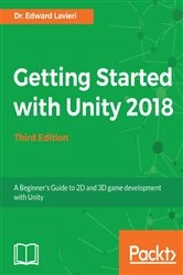 Book cover of Getting Started with Unity 2018 (3rd ed.) by Dr. Edward Lavieri