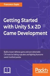 Book cover of Getting Started with Unity 5.x 2D Game Development by Francesco Sapio
