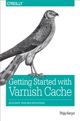 Book cover of Getting Started with Varnish Cache by Thijs Feryn