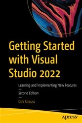 Book cover of Getting Started with Visual Studio 2022 (2nd ed.) by Dirk Strauss