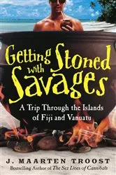 Book cover of Getting Stoned with Savages by J. Maarten Troost