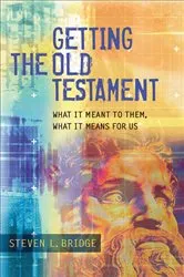 Book cover of Getting the Old Testament by Steven L. Bridge