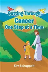 Book cover of Getting Through Cancer One Step at a Time by Unknown