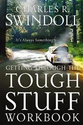 Book cover of Getting Through the Tough Stuff Workbook by Charles R. Swindoll