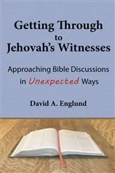 Book cover of Getting Through to Jehovah's Witnesses by David A Englund