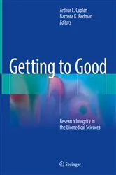 Book cover of Getting to Good by Arthur L. Caplan