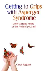 Book cover of Getting to Grips with Asperger Syndrome by Carol Hagland
