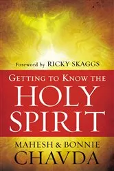 Book cover of Getting to Know the Holy Spirit by Mahesh Chavda