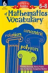 Book cover of Getting to the Roots of Mathematics Vocabulary Levels 6-8 by Timothy Rasinski