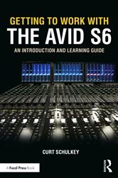 Book cover of Getting to Work with the Avid S6 by Curt Schulkey