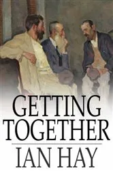 Book cover of Getting Together by Ian Hay