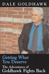 Book cover of Getting What You Deserve by Dale Goldhawk