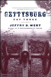 Book cover of Gettysburg, Day Three by Jeffry D. Wert