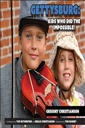 Book cover of Gettysburg Kids Who Did the Impossible! by Gregory Christianson