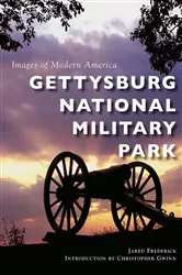 Book cover of Gettysburg National Military Park by Jared Frederick