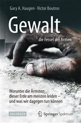 Book cover of Gewalt – die Fessel der Armen by Gary A. Haugen