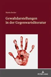 Book cover of Gewaltdarstellungen in der Gegenwartsliteratur by Martin Becker
