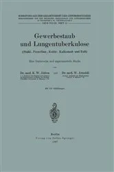 Book cover of Gewerbestaub und Lungentuberkulose (Stahl-, Porzellan-, Kohle-, Kalkstaub und Ruß) Eine literarische und experimentelle Studie by K.W. Jötten