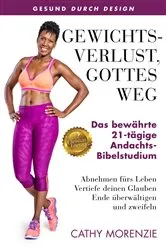 Book cover of Gewichtsverlust, mit Gottes Hilfe by Cathy Morenzie