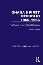 Book cover of Ghana's First Republic 1960-1966 by Trevor Jones