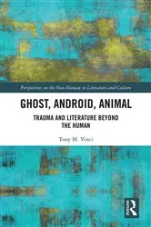 Book cover of Ghost, Android, Animal by Tony M. Vinci