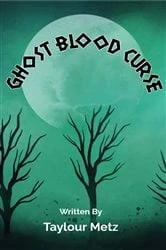 Book cover of Ghost Blood Curse by Taylour Metz