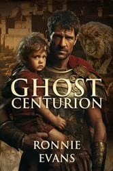 Book cover of Ghost Centurion by Ronnie Evans