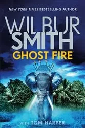Book cover of Ghost Fire by Wilbur Smith