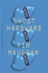 Book cover of Ghost Hardware by Tim Maughan