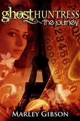 Book cover of Ghost Huntress Book 6: The Journey by Marley Gibson